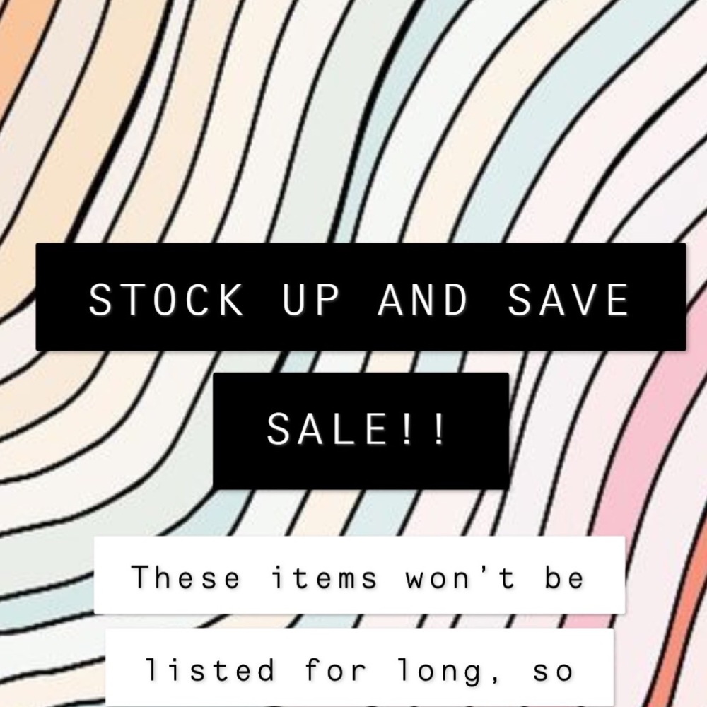 STOCK UP AND SAVE SALE!!